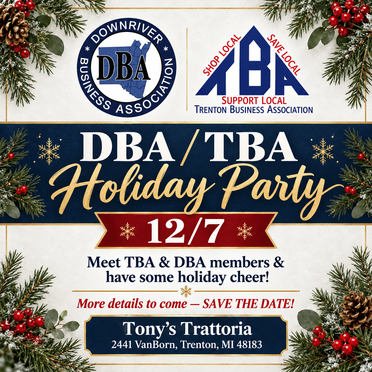 DBA / TBA Holiday Party, December 7 at Tony’s Trattoria, 2441 VanBorn, Trenton, MI 48183. Meet TBA and DBA members for holiday cheer. More details to come—save the date.